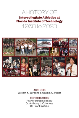 A History of Intercollegiate Athletics at Florida Institute of Technology from 1958 to 2023 Cover Image