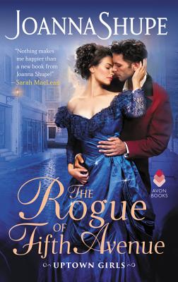 The Rogue of Fifth Avenue: Uptown Girls By Joanna Shupe Cover Image