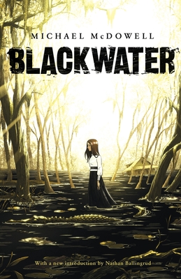 Blackwater: The Complete Saga By Michael McDowell, Nathan Ballingrud (Introduction by) Cover Image