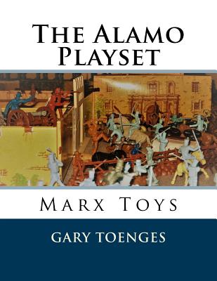 The Alamo Playset: Marx Toys Cover Image