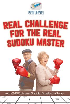 Real Challenge for the Real Sudoku Master with 240 Extreme Sudoku Puzzles to Solve By Puzzle Therapist Cover Image