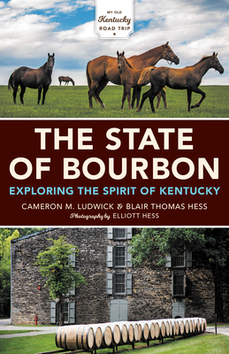 The State of Bourbon: Exploring the Spirit of Kentucky Cover Image