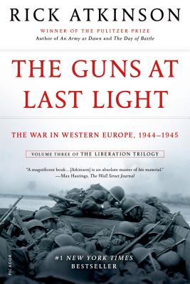 The Guns at Last Light: The War in Western Europe, 1944-1945 (The Liberation Trilogy #3)