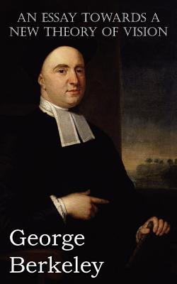 An Essay Towards a New Theory of Vision By George Berkeley Cover Image