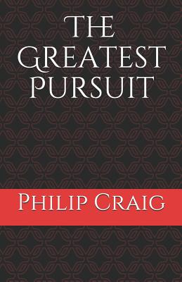 The Greatest Pursuit By Philip Craig Cover Image