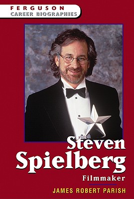 Steven Spielberg: Filmmaker (Ferguson Career Biographies)