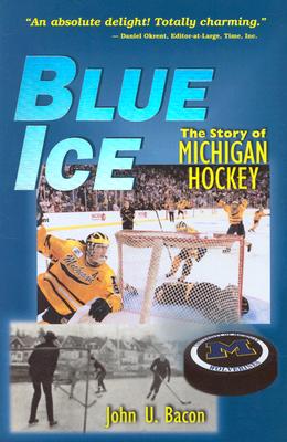Blue Ice: The Story of Michigan Hockey Cover Image