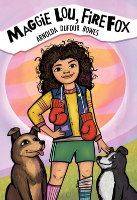 Maggie Lou, Firefox By Arnolda Dufour Bowes, Karlene Harvey (Illustrator) Cover Image