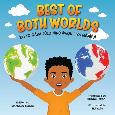 Best of Both Worlds: Bilingual Yoruba/English Children's Book About Nigerian and Black American Culture (Days of the Week) Cover Image