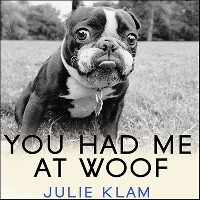 Cover for You Had Me at Woof Lib/E