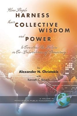 How People Harness Their Collective Wisdom and Power (PB) (Research in Public Management)