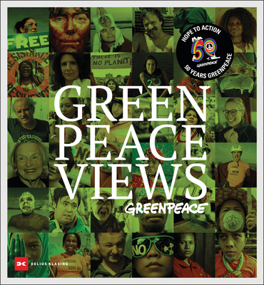 Greenpeace Views: 50 Years Fighting for a Better Planet