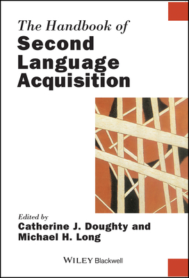 The Handbook of Second Language Acquisition (Blackwell Handbooks in ...