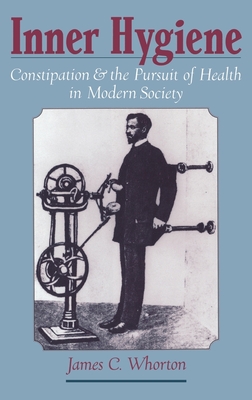 Inner Hygiene: Constipation and the Pursuit of Health in Modern Society Cover Image