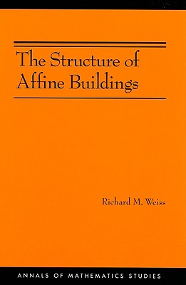The Structure of Affine Buildings (Annals of Mathematics Studies #168)