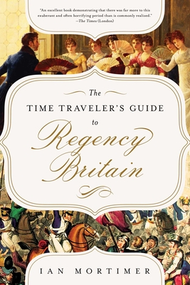 Cover for The Time Traveler's Guide to Regency Britain