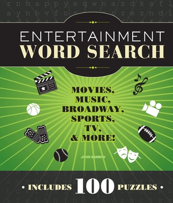 Entertainment Word Search: Movies, Music, Broadway, Sports, TV & More By John M. Samson Cover Image