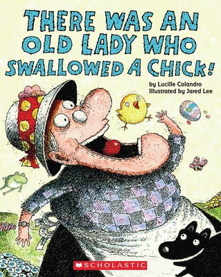 There Was an Old Lady Who Swallowed a Chick! By Lucille Colandro, Jared Lee (Illustrator) Cover Image