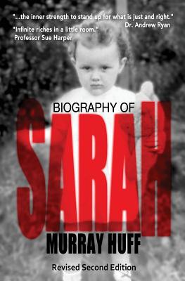 Biography of Sarah: Revised Second Edition By Murray Huff Cover Image
