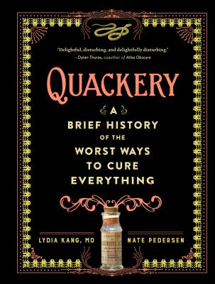 Quackery: A Brief History of the Worst Ways to Cure Everything