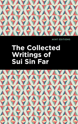 The Collected Writings of Sui Sin Far (Mint Editions (Voices from Api))