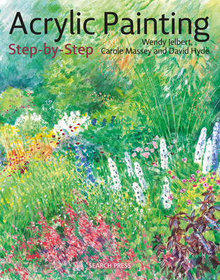 Acrylic Painting Step-by-Step: 22 Easy Modern Designs (Step-by-Step Leisure Arts) Cover Image