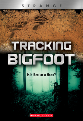 Tracking Big Foot (XBooks: Strange): Is it Real or a Hoax?