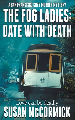 The Fog Ladies: Date with Death By Susan McCormick Cover Image
