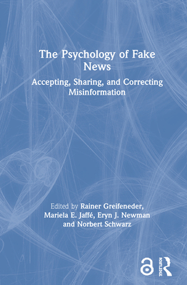 The Psychology of Fake News: Accepting, Sharing, and Correcting Misinformation