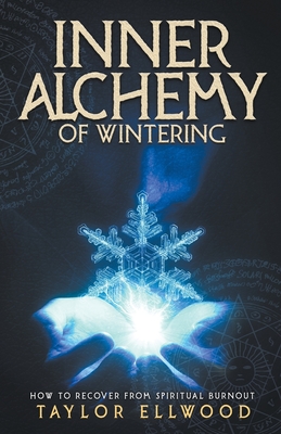 Inner Alchemy of Wintering: How to Recover from Spiritual Burnout Cover Image