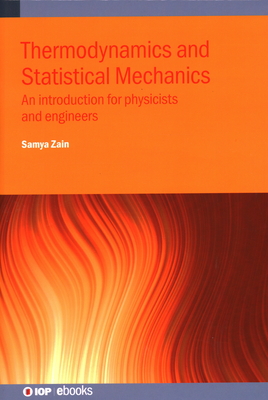 Thermodynamics and Statistical Mechanics: An introduction for physicists and engineers By Samya Zain Cover Image