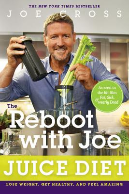 The Reboot with Joe Juice Diet: Lose Weight, Get Healthy and Feel Amazing Cover Image