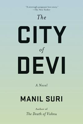 The City of Devi: A Novel By Manil Suri Cover Image