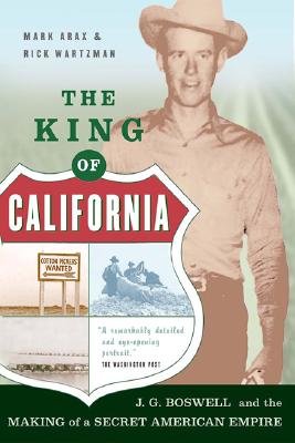 The King Of California: J.G. Boswell and the Making of A Secret American Empire Cover Image