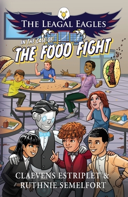 The Leagal Eagles: In The Case of The Food Fight Cover Image