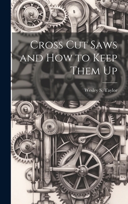 Cross Cut Saws and How to Keep Them Up Cover Image
