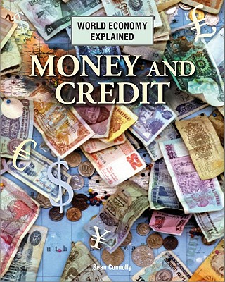 Money and Credit (World Economy Explained)