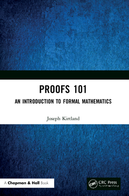Proofs 101: An Introduction to Formal Mathematics Cover Image