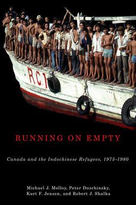 Running on Empty: Canada and the Indochinese Refugees, 1975-1980 Cover Image