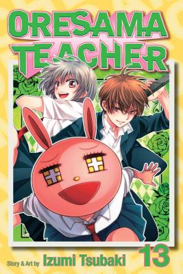 Oresama Teacher, Vol. 13 By Izumi Tsubaki Cover Image