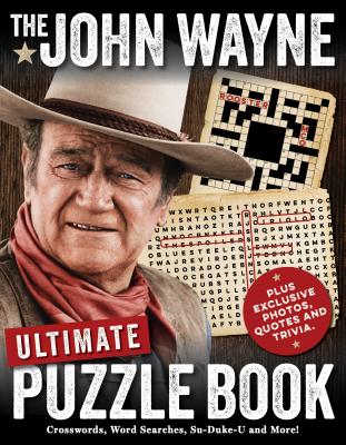 The John Wayne Ultimate Puzzle Book (John Wayne Puzzle Books)