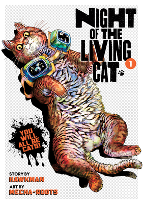 Night of the Living Cat Vol. 1 By Hawkman, Mecha-Roots (Illustrator) Cover Image