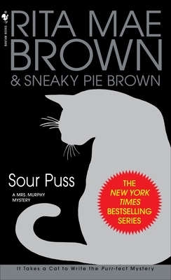 Sour Puss: A Mrs. Murphy Mystery By Rita Mae Brown Cover Image