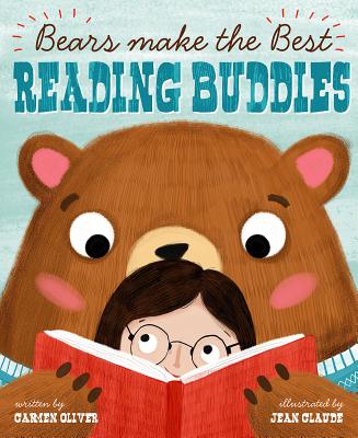 Bears Make the Best Reading Buddies (Fiction Picture Books) By Carmen Oliver, Jean Claude (Illustrator) Cover Image
