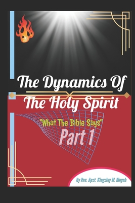 The Dynamics Of The Holy Spirit: What The Bible Says Cover Image