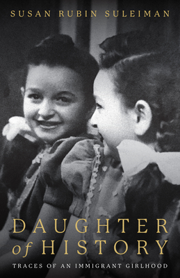 Daughter of History: Traces of an Immigrant Girlhood (Stanford Studies in Jewish History and Culture) Cover Image
