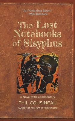 The Lost Notebooks of Sisyphus By Phil Cousineau Cover Image