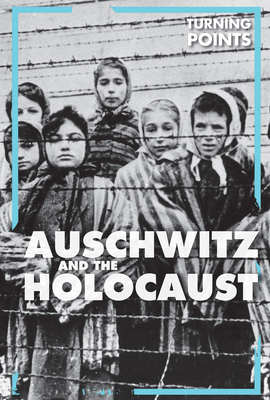 Auschwitz and the Holocaust (Turning Points) By Therese Harasymiw Cover Image