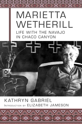 Marietta Wetherill: Life with the Navajo in Chaco Canyon Cover Image