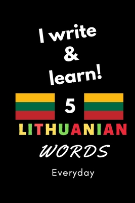 Notebook: I write and learn! 5 Lithuanian words everyday, 6